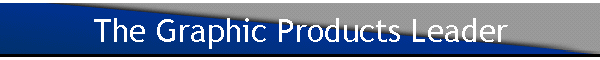 The Graphic Products Leader
